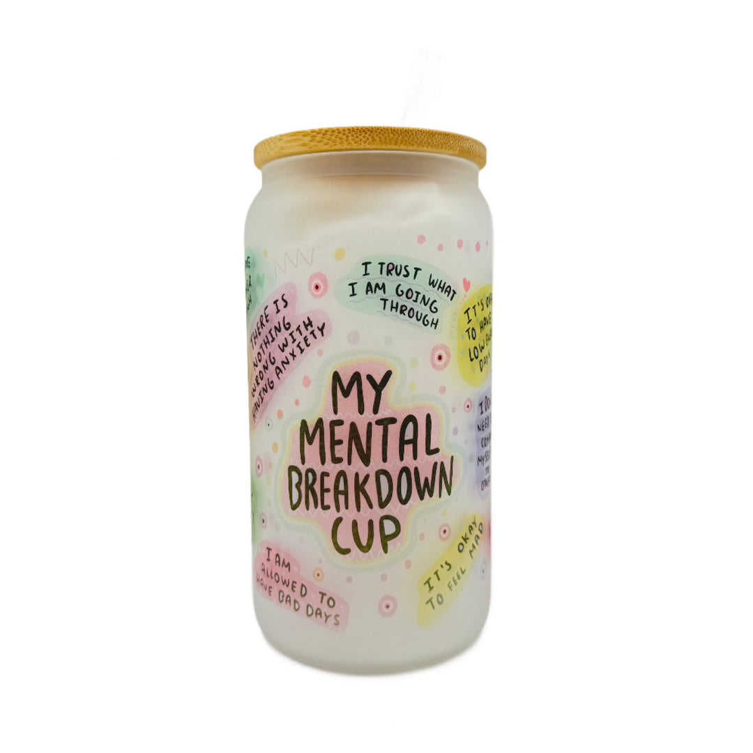 My Mental Breakdown words of affirmation 16oz Sublimation Printed Glass Can Tumbler With Straw, rubber bottom & Bamboo Lid