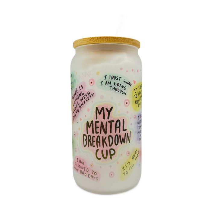 My Mental Breakdown words of affirmation 16oz Sublimation Printed Glass Can Tumbler With Straw, rubber bottom & Bamboo Lid